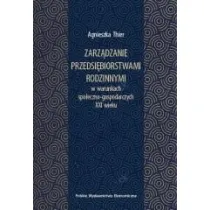 Zarz�dzanie przedsi�biorstwami rodzinnymi w warunkach spo�eczno-gospodarczych XXI wieku