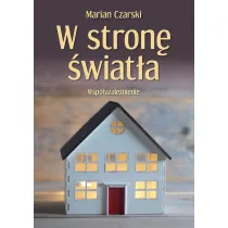 W stron� �wiat�a. Wsp�uzale�nienie