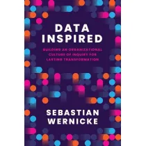 Data Inspired. Building an Organizational Culture of Inquiry for Lasting Transformation