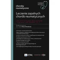 Leczenie zapalnych chor�b reumatycznych. Leki syntetyczne, biologiczne i innowacyjne terapie. Cz. I
