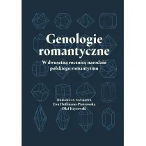 Genologie romantyczne - w dwusetn� rocznic� narodzin polskiego romantyzmu