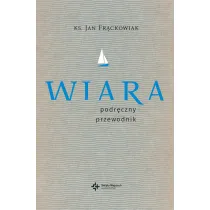 Wiara. Praktyczny przewodnik