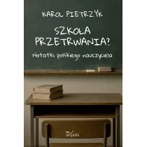 Szko�a przetrwania? Notatki polskiego nauczyciela