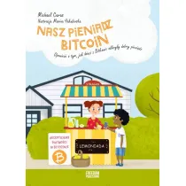 Nasz pieni�dz Bitcoin. Opowie�� o tym, jak dzieci z Bitkowic odkry�y dobry pieni�dz