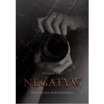 Negatyw. Fotograf. Tom 1
