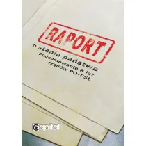 Raport o stanie pa�stwa. Podsumowanie 8 lat rz�d�w PO - PSL