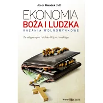 Ekonomia Bo�a i ludzka. Kazania wolnorynkowe