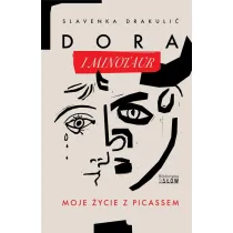 Dora i Minotaur. Moje �ycie z Picassem
