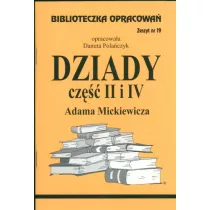 Dziady. Cz II i IV. Biblioteczka opracowa. Zeszyt nr 19