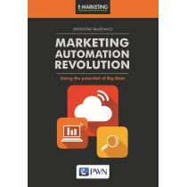 Marketing, Automation, Revolution. Using the potential of Big Data