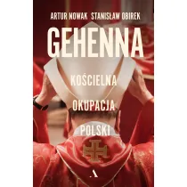 Gehenna. Ko�cielna okupacja Polski