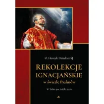 Rekolekcje ignacja�skie w �wietle Psalm�w