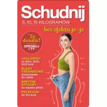 Schudnij. 5, 10, 15 kilogram�w bez efektu jo-jo
