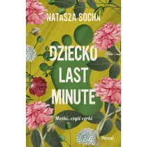 Dziecko last minute. Matki, czyli crki