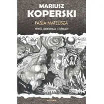 Pasja Mateusza Powie�� awanturnicza o g�rach