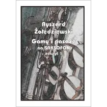 Gamy i pasa�e na saksofon. Zeszyt 1