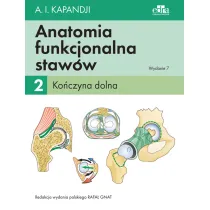 Ko�czyna dolna. Anatomia funkcjonalna staw�w. Tom 2