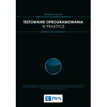 Testowanie oprogramowania w praktyce. Studium przypadk�w 2.0