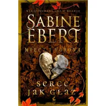 Serce jak g�az. Miecz i korona. Tom 4