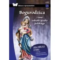 Bogurodzica i inne zabytki j�zyka polskiego. Lektura z opracowaniem