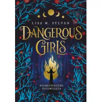 Dangerous Girls. Niebezpieczne dziewczta
