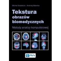 Tekstura obraz�w biomedycznych. Metody analizy komputerowej