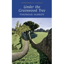 Under the Greenwood Tree. Wordsworth Classics wer. angielska