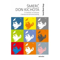 �mier� Don Kichota. O nowo�ci w kulturze i literaturze ponowoczesnej