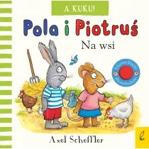 A kuku! Na wsi. Pola i Piotru�