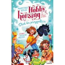 Skok ku przygodzie. Hobby horsing, czyli przyja w galopie. Tom 1