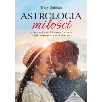 Astrologia mi�o�ci. Jak zrozumie� siebie i swojego partnera dzi�ki horoskopowi urodzeniowemu
