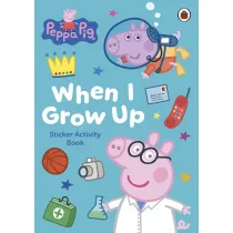 Peppa Pig. When I Grow Up. Sticker Activity Book