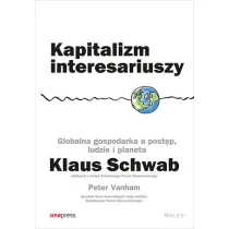 Kapitalizm interesariuszy. Globalna gospodarka a post�p, ludzie i planeta