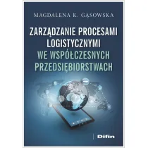 Zarz�dzanie procesami logistycznymi we wsp�czesnych przedsi�biorstwach