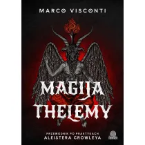 Magija thelemy. Przewodnik po praktykach Aleistera Crowleya