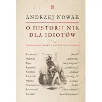O historii nie dla idiot�w. Rozmowy i przypadki