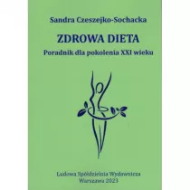 Zdrowa dieta Poradnik dla pokolenia XXI wieku