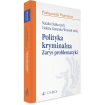 Polityka kryminalna. Zarys problematyki