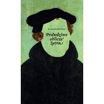 Prawdziwe oblicze Lutra
