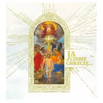 Ja Ciebie chrzcz.. Pamitka Sakramentu Chrztu