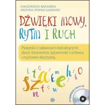 Pakiet D�wi�ki mowy, rytm i ruch. Piosenki z zabawami kszta�c�cymi s�uch fonemowy, sprawno�� ruchow� i ruchowo-s�uchow� + p�yta CD. 1, 2, 3 – g�oskuj TY!