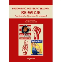 Przekona�, pozyska�, sk�oni�. Re-wizje