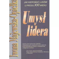 Umys lidera. Jak kierowa ludmi XXI wieku.