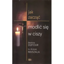 Jak zacz�� modli� si� w ciszy