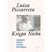 Ksi�ga Nieba. Rozmowy Jezusa z Luiz� Piccarret�