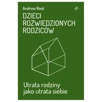 Dzieci rozwiedzionych rodzic�w. Utrata rodziny jako utrata siebie