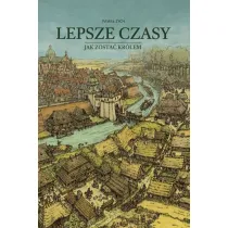 Lepsze czasy. Jak zosta� kr�lem