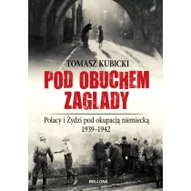 Pod obuchem zag�ady Polacy i �ydzi pod okupacja hitlerowsk�