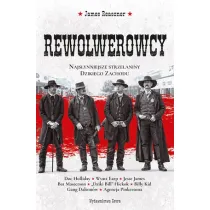 Rewolwerowcy. Najs�ynniejsze strzelaniny Dzikiego Zachodu * *