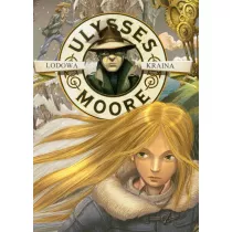 Lodowa Kraina. Ulysses Moore. Tom 10